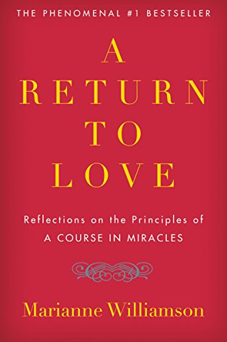 A Return to Love: Reflections on the Principles of "A Course in Miracles" (The Marianne Williamson Series) von HarperOne